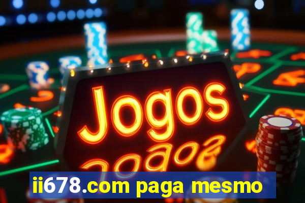 ii678.com paga mesmo