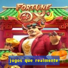 jogos que realmente paga dinheiro de verdade