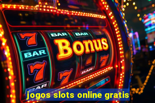 jogos slots online gratis