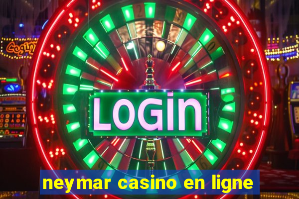 neymar casino en ligne