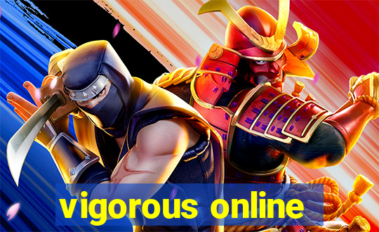 vigorous online