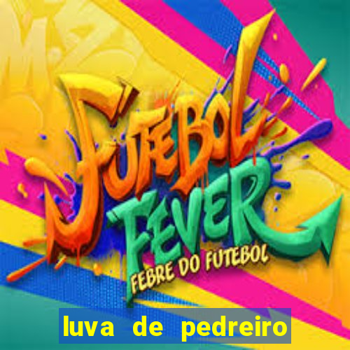 luva de pedreiro jogo de aposta