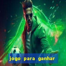 jogo para ganhar dinheiro sem deposito