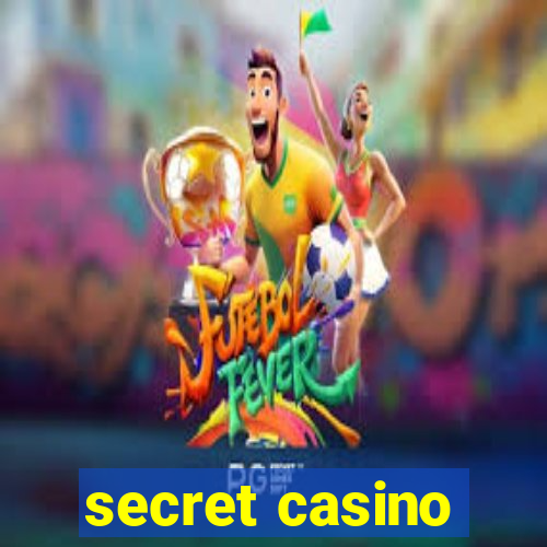 secret casino