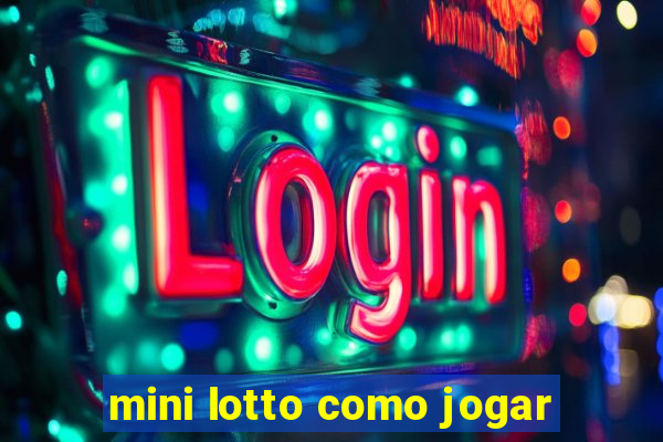 mini lotto como jogar