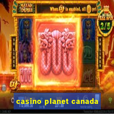 casino planet canada