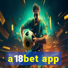 a18bet app