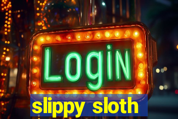 slippy sloth