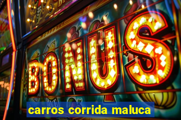 carros corrida maluca