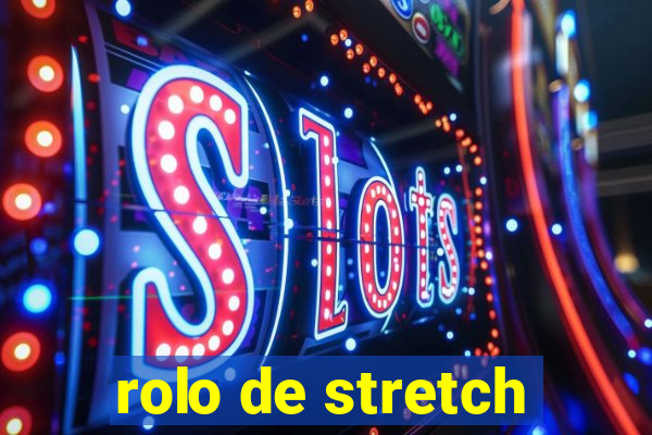 rolo de stretch