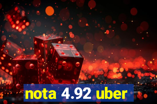 nota 4.92 uber