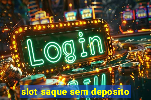 slot saque sem deposito