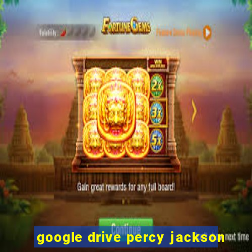 google drive percy jackson