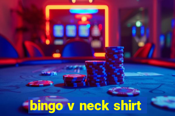 bingo v neck shirt