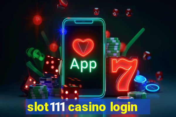 slot111 casino login