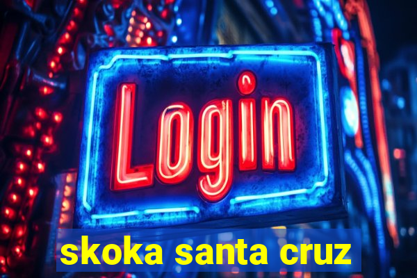 skoka santa cruz