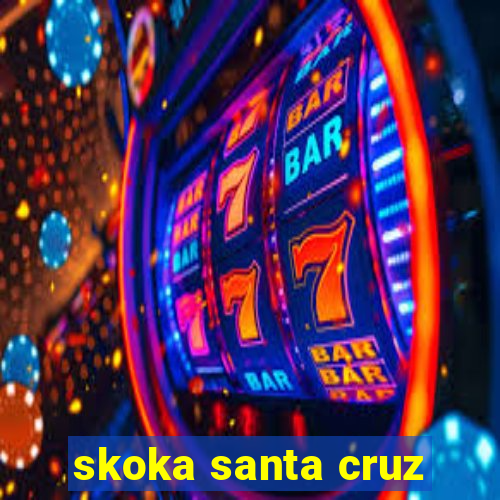 skoka santa cruz