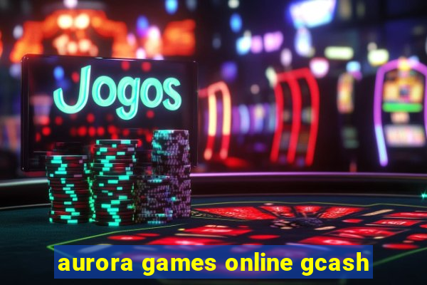 aurora games online gcash