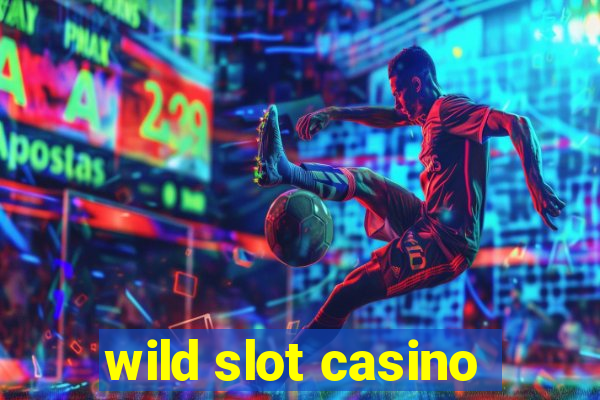 wild slot casino