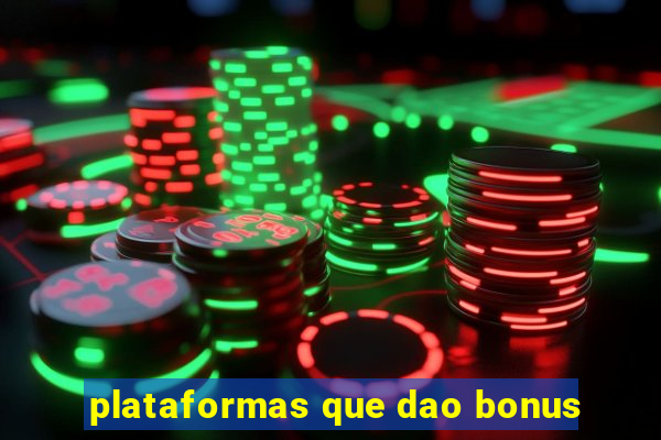 plataformas que dao bonus