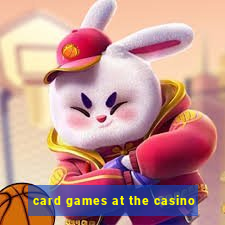 card games at the casino