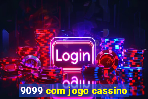 9099 com jogo cassino