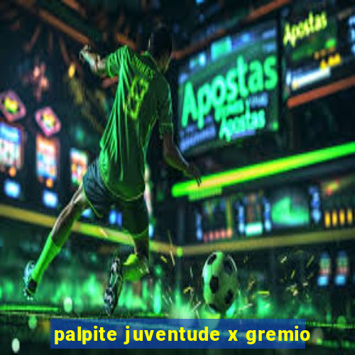 palpite juventude x gremio