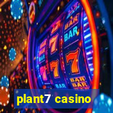 plant7 casino