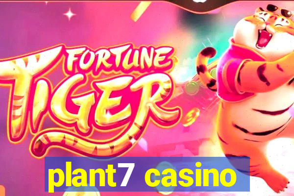 plant7 casino