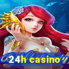 24h casino