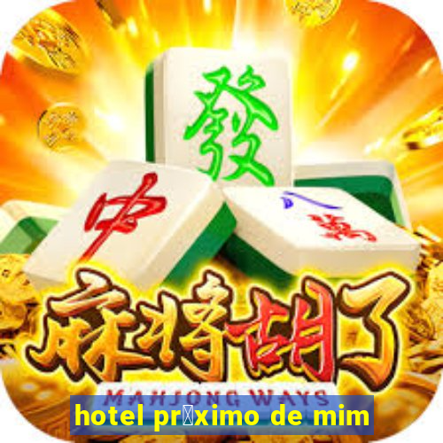 hotel pr贸ximo de mim