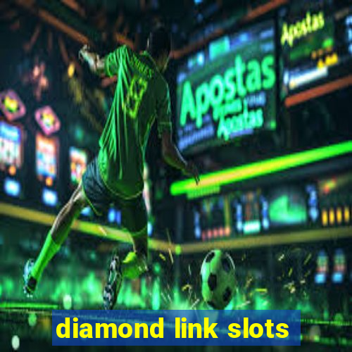 diamond link slots