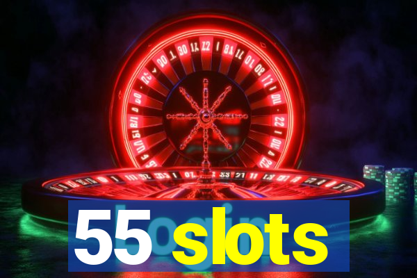 55 slots