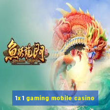 1x1 gaming mobile casino