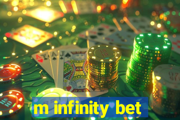 m infinity bet