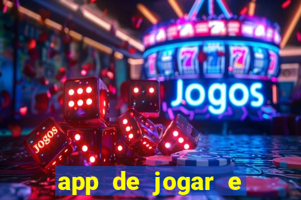 app de jogar e ganhar dinheiro