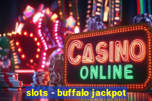 slots - buffalo jackpot