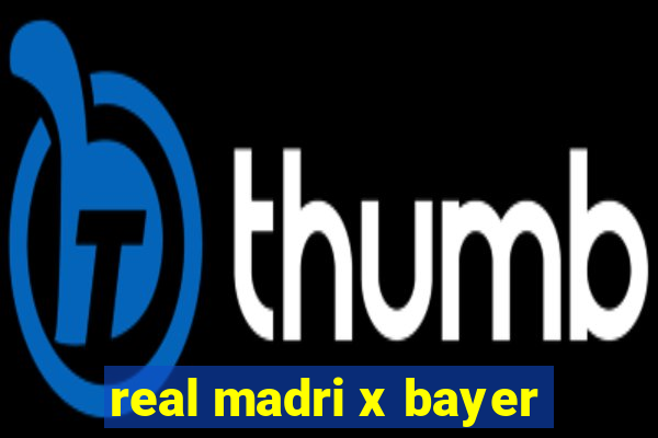 real madri x bayer