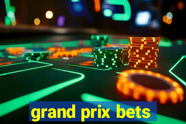 grand prix bets