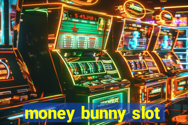 money bunny slot