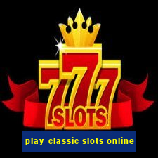 play classic slots online