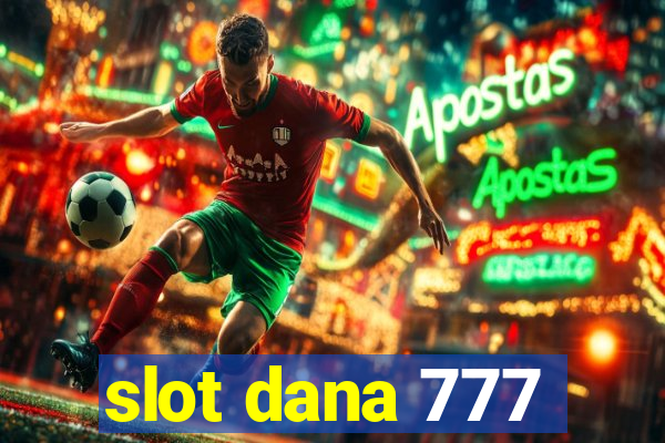 slot dana 777