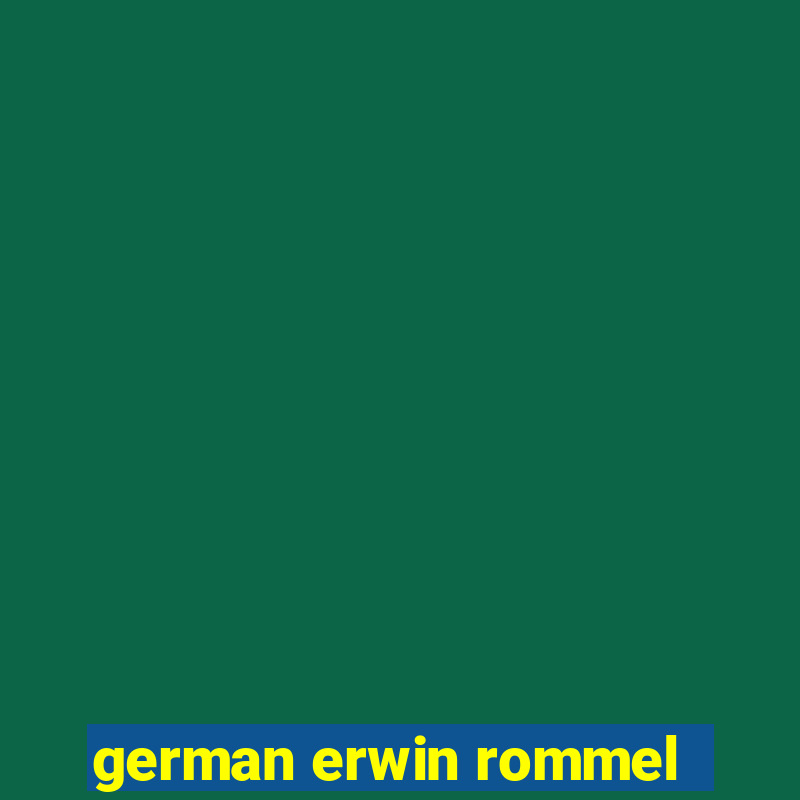 german erwin rommel