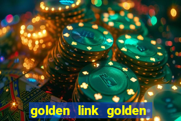 golden link golden sizzling hot slot