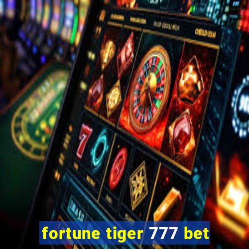 fortune tiger 777 bet