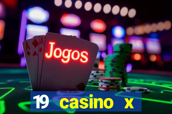 19 casino x официальный сайт