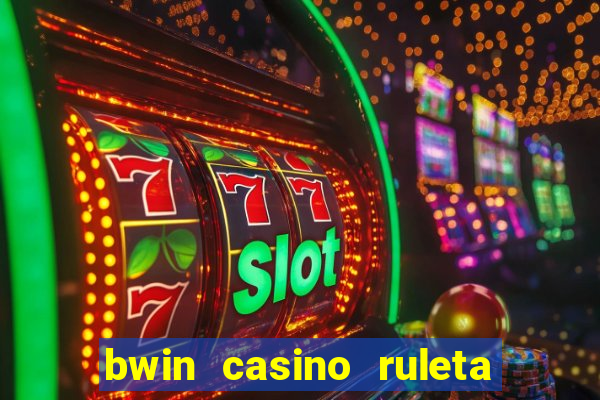 bwin casino ruleta y slots