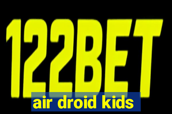 air droid kids