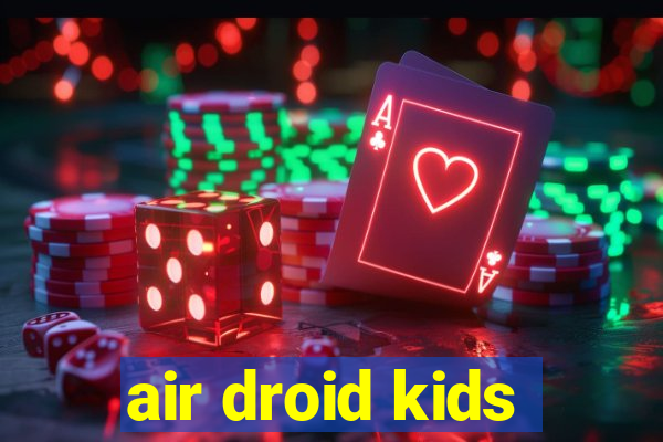 air droid kids