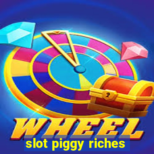 slot piggy riches